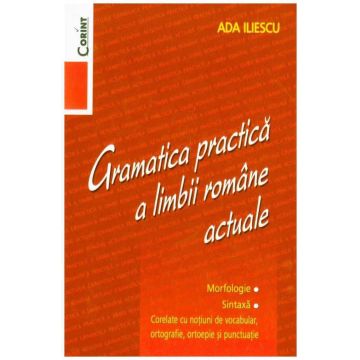 GRAMATICA PRACTICA A LIMBII ROMANE ACTUALE