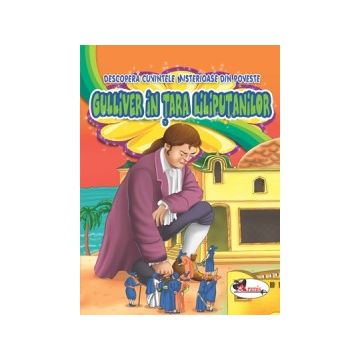 Gulliver în Țara Liliputanilor. Descoperă cuvintele misterioase din poveste (Aramis)