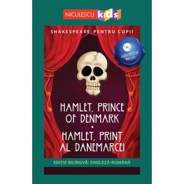 Shakespeare pentru copii: Hamlet, Prinț al Danemarcei (Ediție bilingvă, incl. Audiobook) (Niculescu)