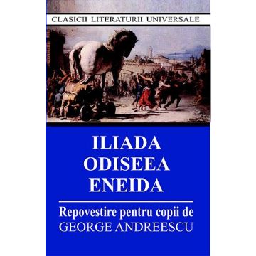 Iliada. Odiseea. Eneida (Cartex)