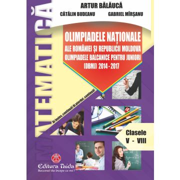 Olimpiadele Nationale ale Romaniei si Republicii Moldova. Olimpiadele Balcanice pentru juniori (OBMJ) 2014 - 2017 | Clasele V-VIII