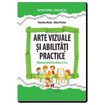 Arte vizuale si abilitati practice. Manual pentru clasa a II-a (Aramis)