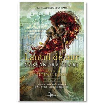 Lantul de aur (vol.1 din seria „Ultimele ore”) (Corint)