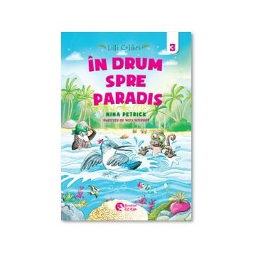 Lili Colibri. In drum spre paradis (Booklet Fiction)
