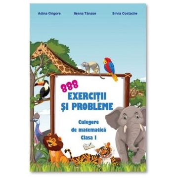 888 exercitii si probleme - culegere de matematica clasa I (Ars Libri)