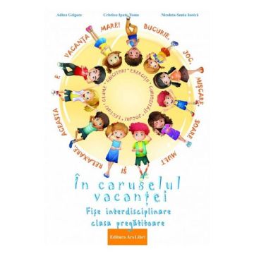 In caruselul vacantei - Clasa pregatitoare - Fise interdisciplinare (Ars Libri)