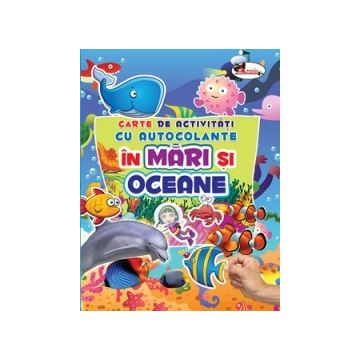 In mari si oceane - Carte de activitati cu autocolante (Aramis)