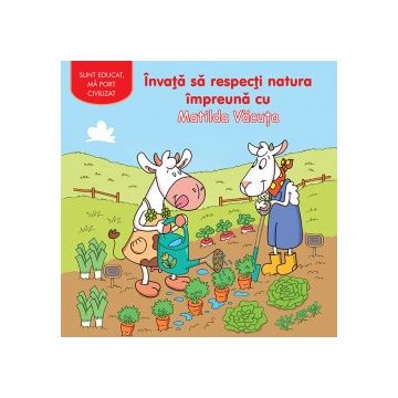Invata sa respecti natura impreuna cu Matilda Vacuta (Prut)