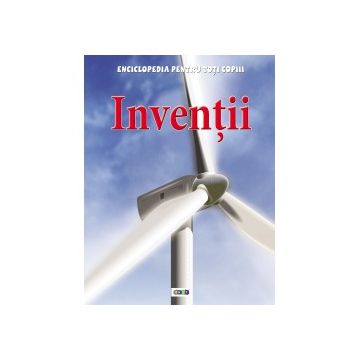 Enciclopedia pentru toti copiii. Inventii (Prut)