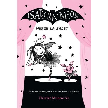 Isadora Moon merge la balet ed. II (Curtea veche)