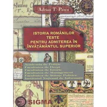 Istoria romanilor. Teste pentru admiterea in invatamantul superior - Clasa a XII-a