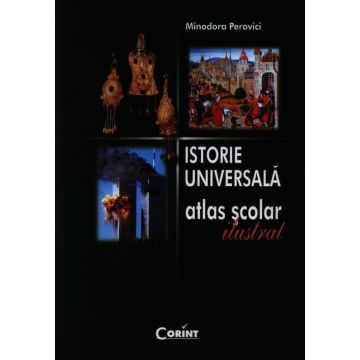 Istorie universala. Atlas scolar ilustrat- Perovici (Corint)