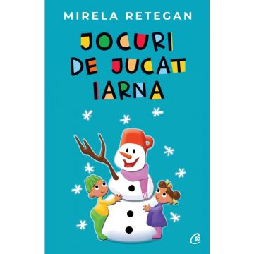  Jocuri de jucat iarna (Curtea veche)