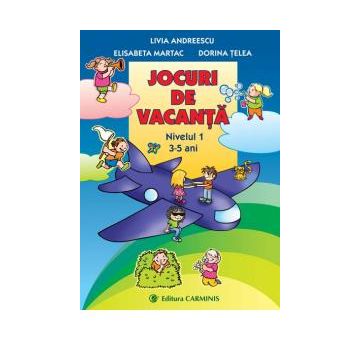 Jocuri de vacanta. Nivelul I, 3-5 ani (Carminis)