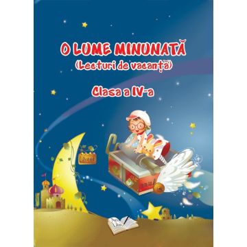 O Lume Minunata (lecturi de vacanta) - Clasa a IV-a (Ars Libri)