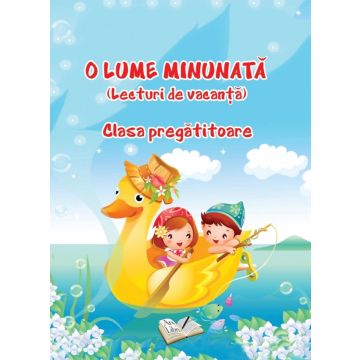 O Lume Minunata (lecturi de vacanta) - Clasa Pregatitoare (Ars Libri)