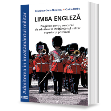 Limba Engleza Pregatire pentru Concursul de Admitere in Invatamantul Militar Superior si Postliceal (Sigma)