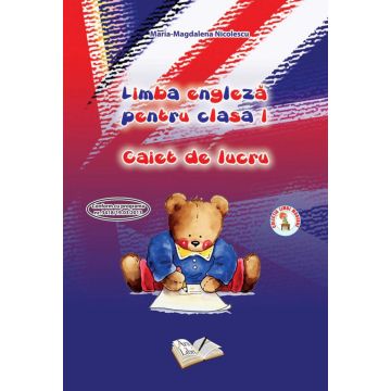 Limba Engleza - Clasa I - Caiet de lucru