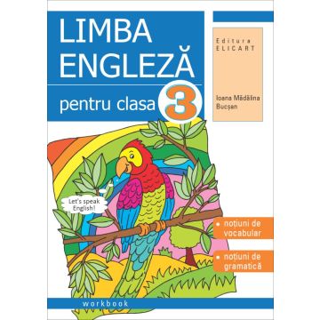 Limba engleza pentru clasa a III-a (Elicart)