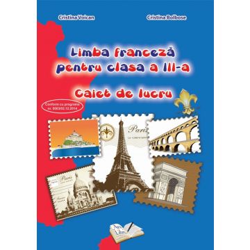 Limba Franceza - Clasa a III-a - Caiet de lucru