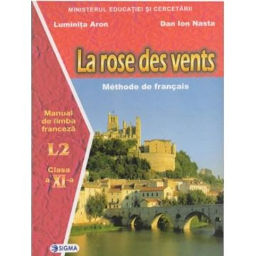 Limba franceza L2 (La rose des vents) - Clasa a XI-a