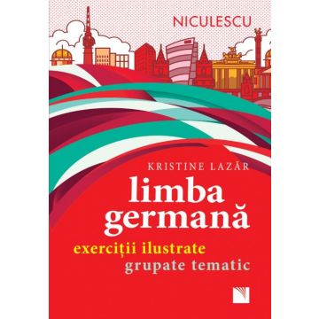 Limba germana. Exercitii ilustrate grupate tematic (NICULESCU)