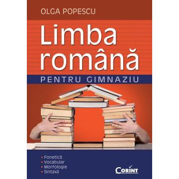 LIMBA ROMANA PENTRU GIMNAZIU - OLGA POPESCU 2012