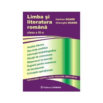 Limba si literatura romana. Clasa a IX-a (dupa toate manualele alternative)
