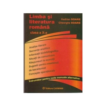 Limba si literatura romana. Clasa a X-a (dupa toate manualele alternative)