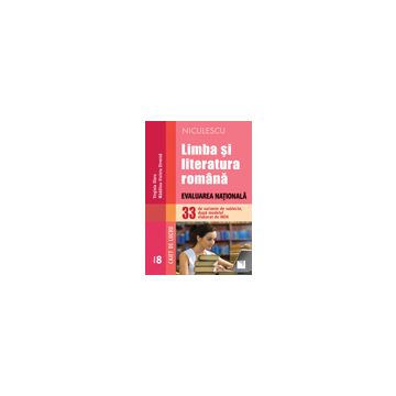 Limba si literatura romana. Evaluarea Nationala. 33 de variante de subiecte, dupa modelul elaborat de MEN - CAIET DE LUCRU