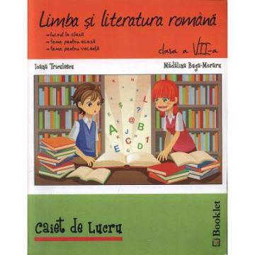 Limba si literatura romana - caiet de vacanta - clasa a VII-a