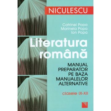 Literatura romana. Manual preparator pentru clasele IX-XII