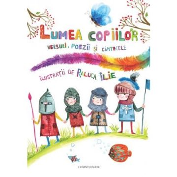 LUMEA COPIILOR. VERSURI, POEZII SI CANTECELE VOL. 2