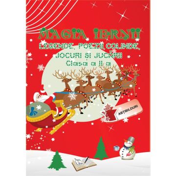 Magia iernii. Clasa a II-a. Legende, poezii, colinde, jocuri si jucarii (Ars Libri)