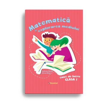 Matematică şi explorarea mediului – Caiet de lucru clasa I (Booklet)