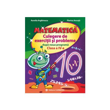 Matematica. Culegere de exercitii si probleme. Clasa a IV-a (noua programa)