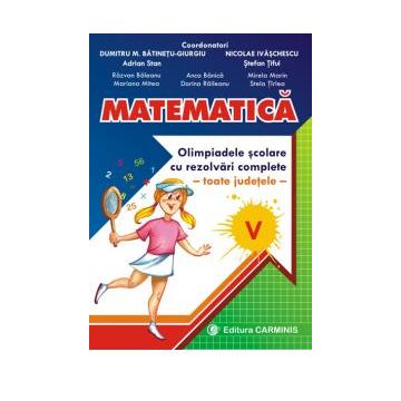 Matematica. Olimpiadele scolare, toate judetele, cu rezolvari complete. Clasa a V-a