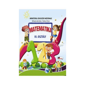 Matematica. Manual pentru clasa a III-a in limba maghiara (Aramis)