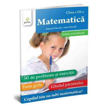 Matematica. Clasa a III-a. Editie revizuita (GAMA)