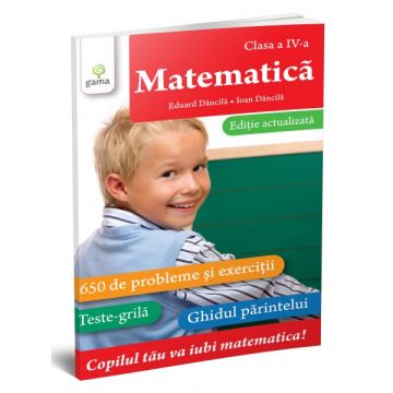 Matematica • clasa a IV-a. Editie actualizata (GAMA)