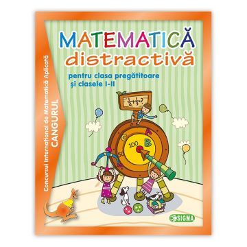 Matematica distractiva clasa pregatitoare si clasele I - II (Sigma)