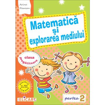Matematică și explorarea mediului pentru clasa pregătitoare. Partea II (Elicart)