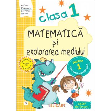 Matematică şi explorarea mediului. Clasa I. Partea I - (E1) (Elicart)