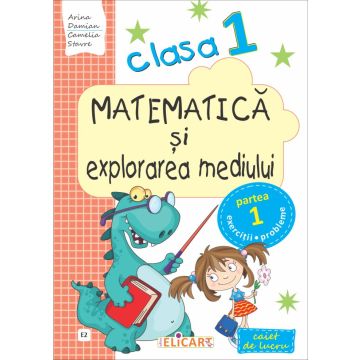 Matematică şi explorarea mediului. Clasa I. Partea I - (E2) (Elicart)