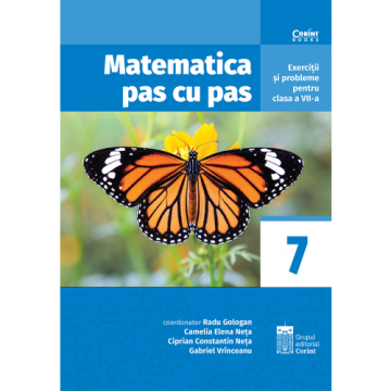 Matematica pas cu pas. Exerciții și probleme pentru clasa a VII-a (Corint)
