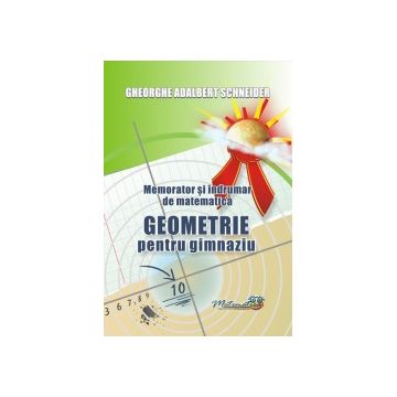 Memorator si indrumar de matematica geometrie pentru gimnaziu (Hyperion)