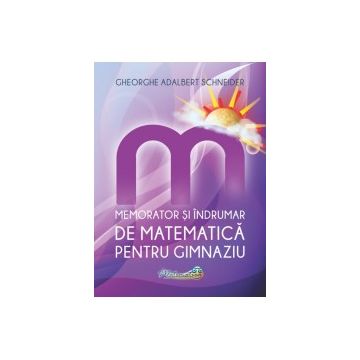 Memorator si indrumar de matematica pentru gimnaziu (Hyperion)