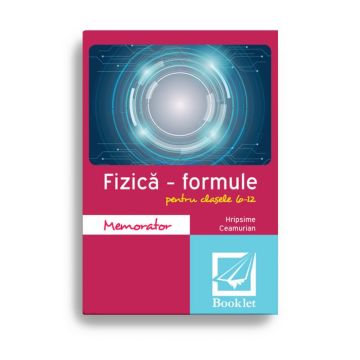 Memorator fizica - formule, clasele VI - XII (Booklet)