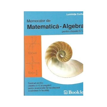 Memorator - algebra - clasele IX-XII