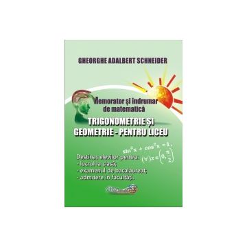 Memorator si indrumar de matematica trigonometrie si geometrie pentru liceu (Hyperion)